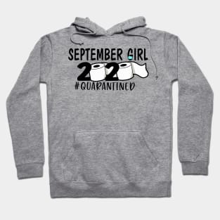 Funny September Girl 2020 Quarantined Birthday Gift Hoodie